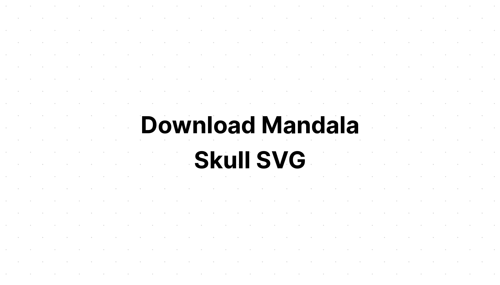 Download Mandala Skull Svg Printable - Layered SVG Cut File